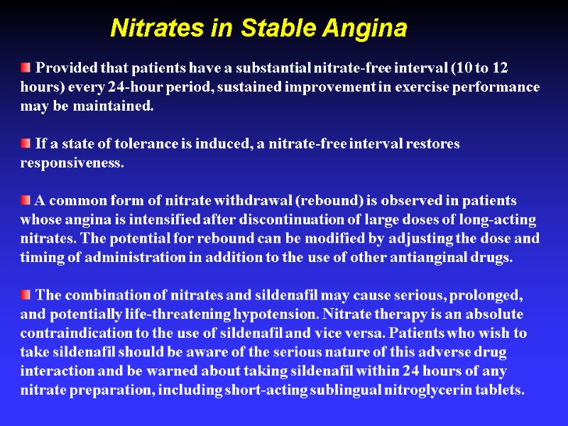 Provided that patients have a substantial nitrate-free interval (10 to 12 hours) every 24-hour